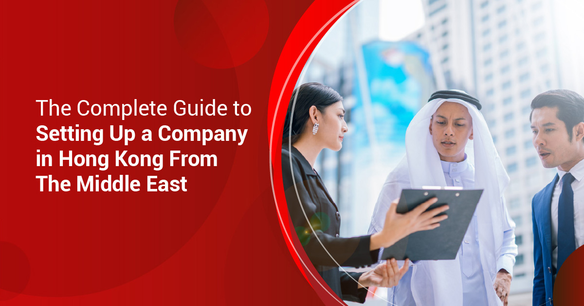 The Complete Guide to Setting Up a Company in Hong Kong From The Middle East