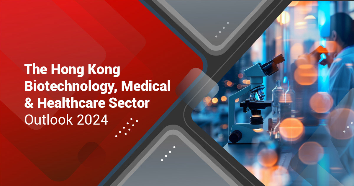 The Hong Kong Biotechnology, Medical & Healthcare Sector Outlook 2024