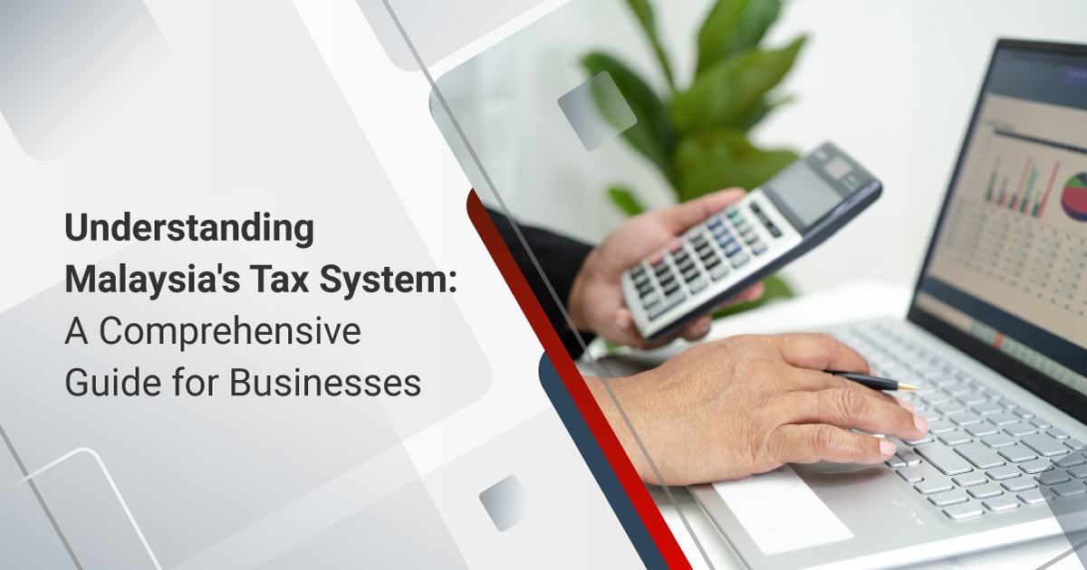 Unlocking Malaysia’s Tax System: Your Essential Guide to Business Triumph