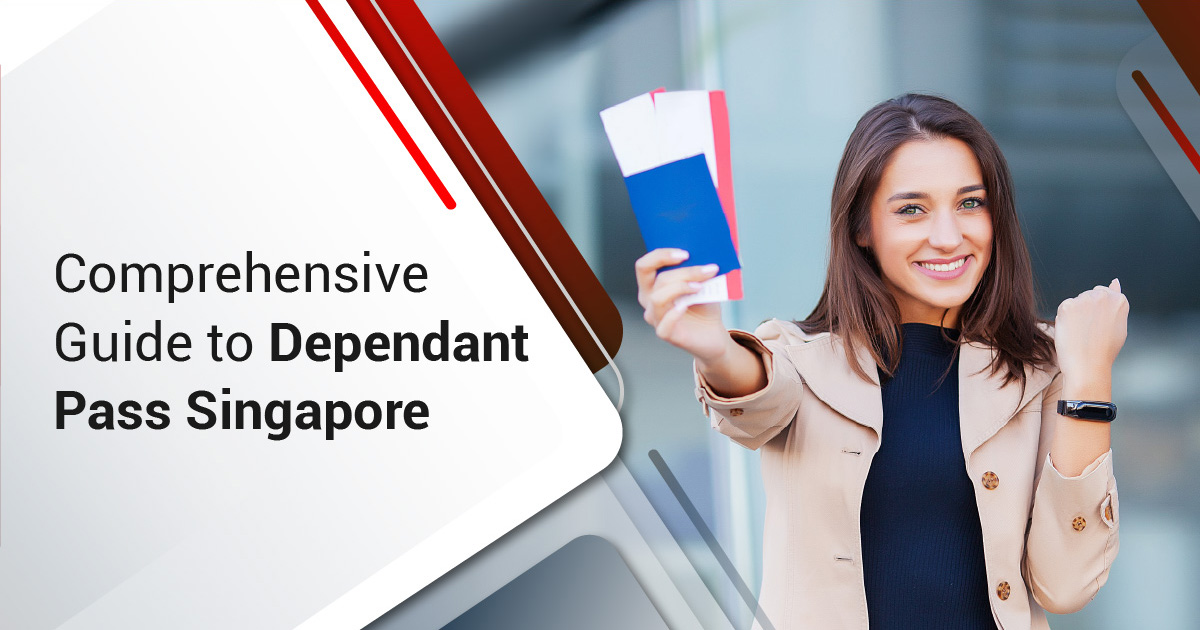 Comprehensive Guide to Dependant Pass Singapore