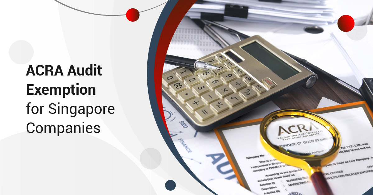 ACRA Audit Exemption for Singapore Companies
