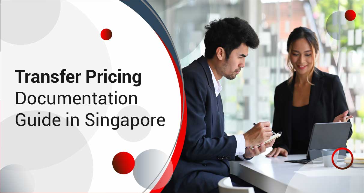 Transfer Pricing Documentation in Singapore: Tax Facts to Know