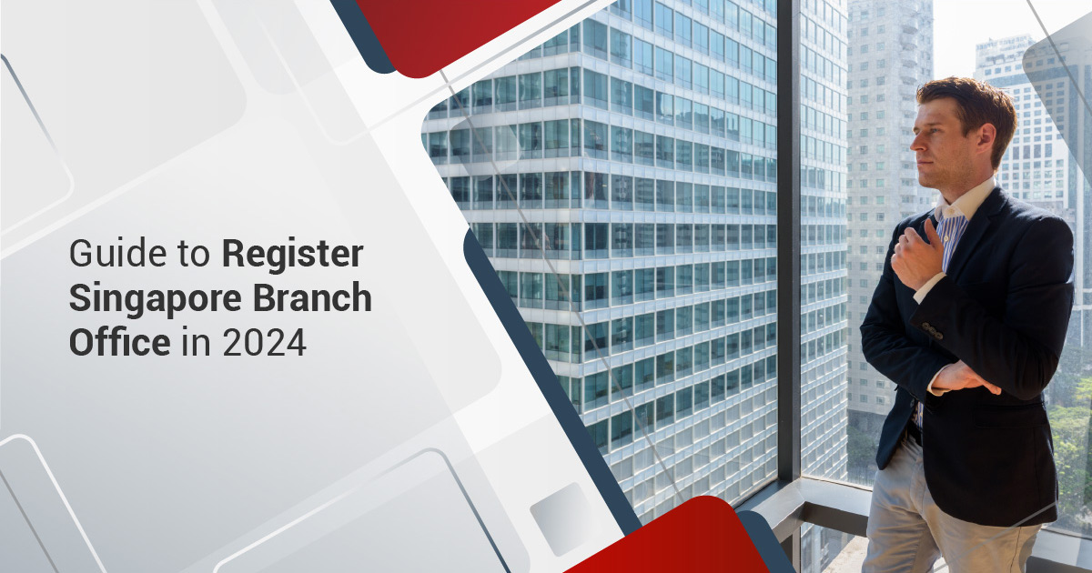 Guide to Register Singapore Branch Office in 2024