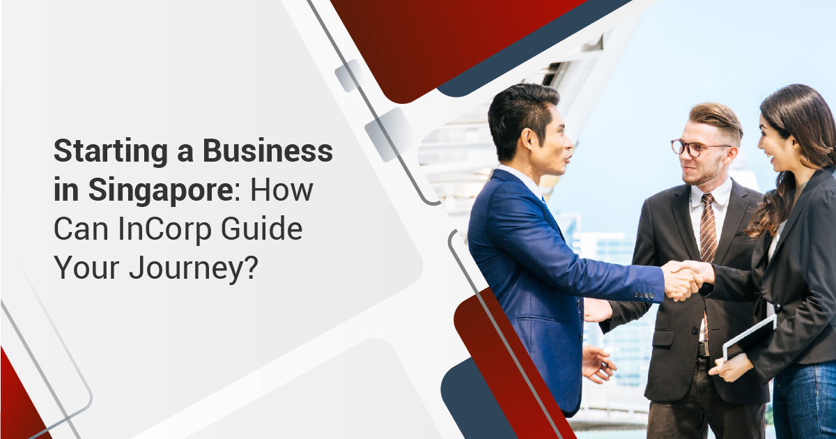 Starting a Business in Singapore: How Can InCorp Guide Your Journey?