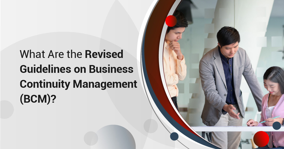 What Are the Revised Guidelines on Business Continuity Management (BCM)?